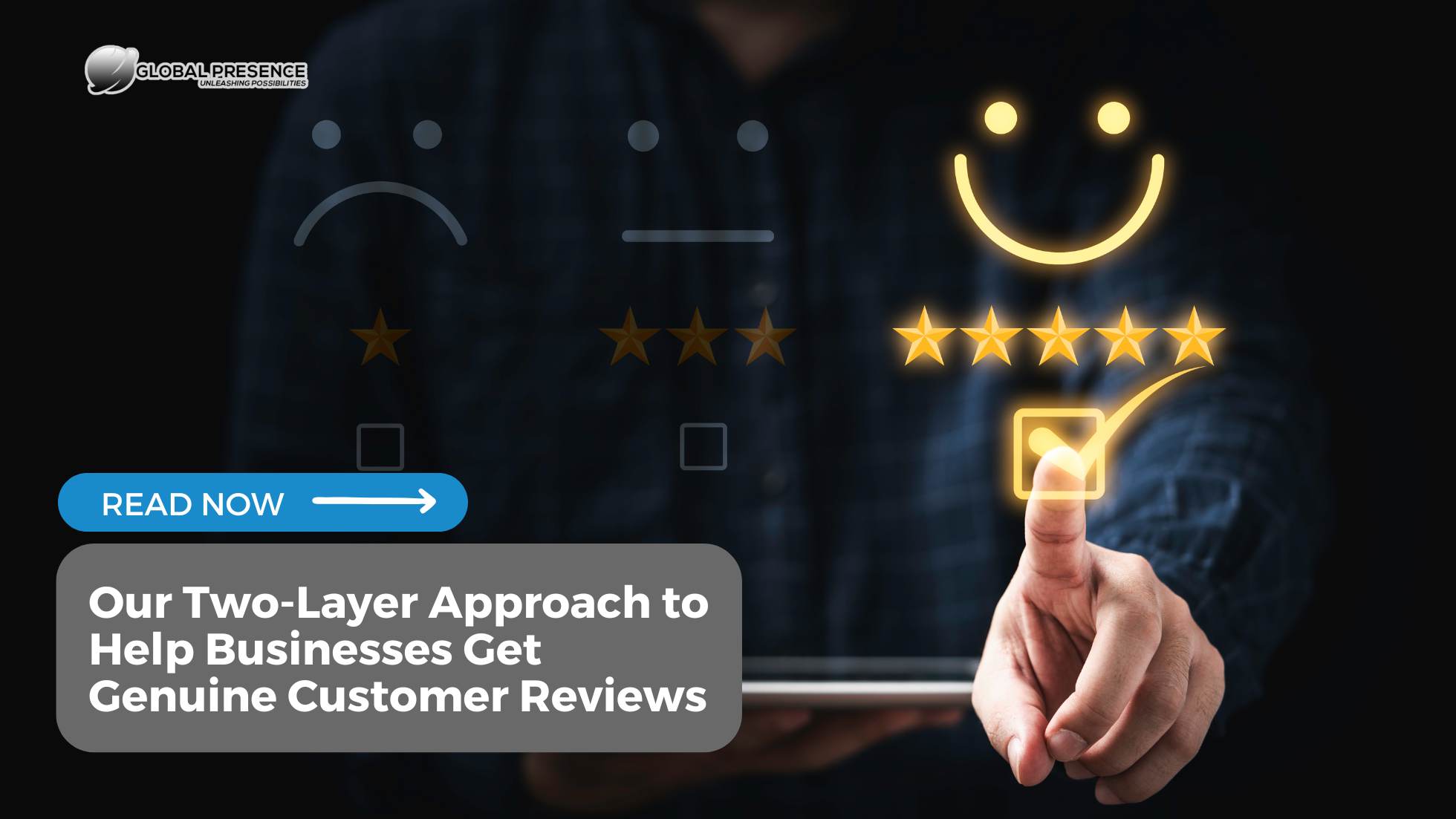 blog Our Two-Layer Approach to Help Businesses Get Genuine Customer Reviews